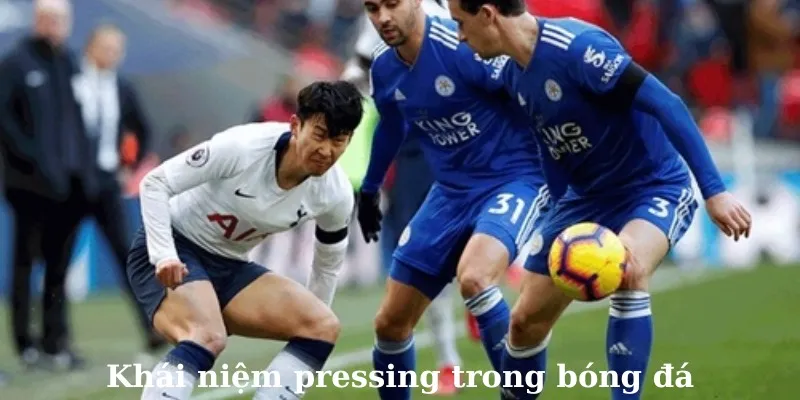 Khái niệm pressing trong bóng đá