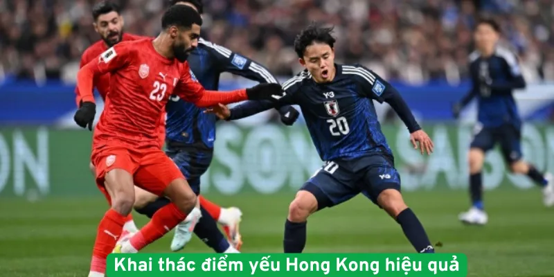 Khai thác điểm yếu Hong Kong hiệu quả