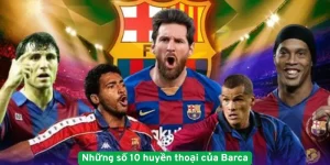 Những số 10 huyền thoại của Barca